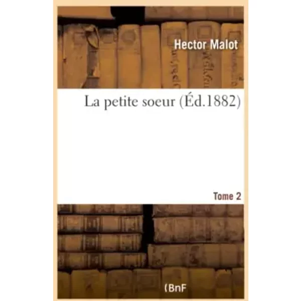 La Petite Soeur. Tome 2 - Hector Malot-image