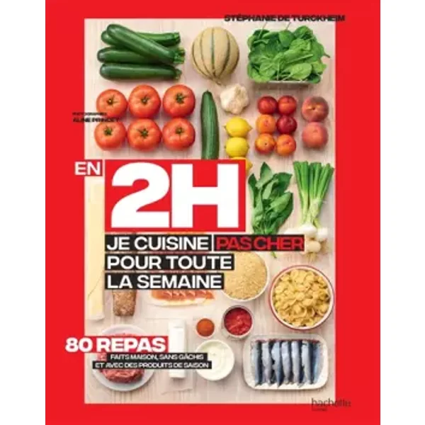 En 2h je cuisine pas cher pour toute la semaine - Stéphanie de Turckheim