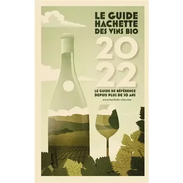 Guide Hachette des Vins bios 2022: Le guide de référence depuis plus de 30 ans - Collectif