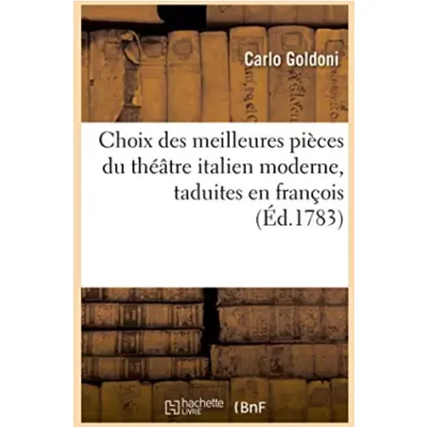 Choix Des Meilleures PièCes Du ThéâTre Italien Moderne, Taduites En FrançOis - Carlo Goldoni-image