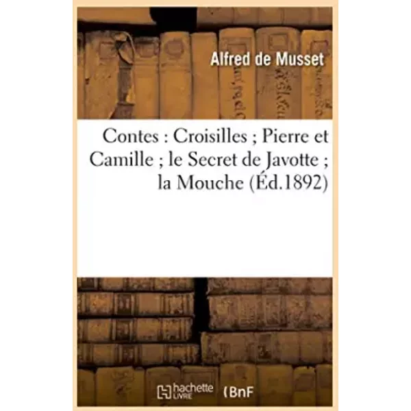 Contes : Croisilles Pierre Et Camille Le Secret De Javotte La Mouche - Alfred De Musset-image