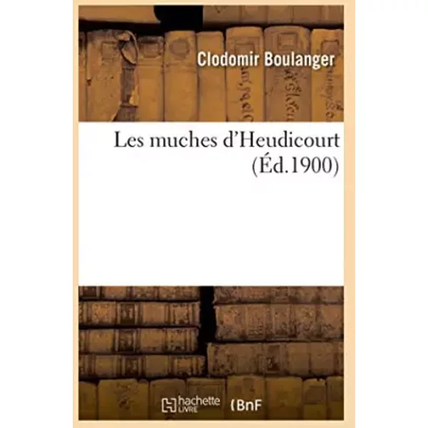 Les muches d'Heudicourt - BOULANGER-C