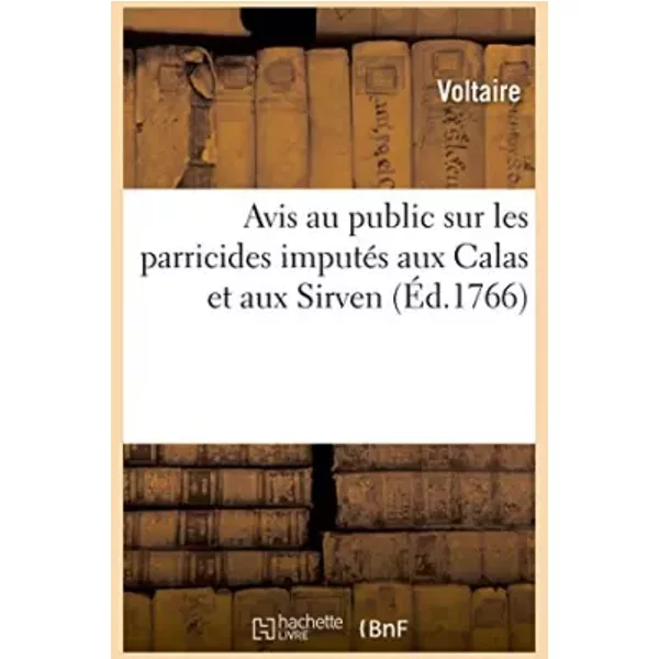 Avis au public sur les parricides imputés aux Calas et aux Sirven - Collectif