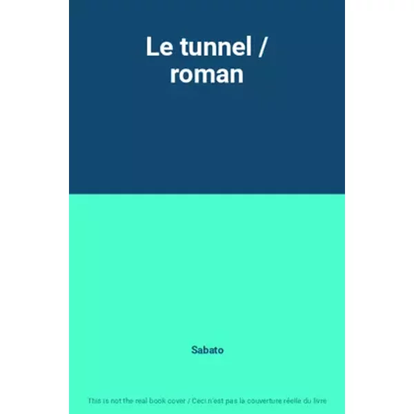 Le tunnel / roman - Sabato