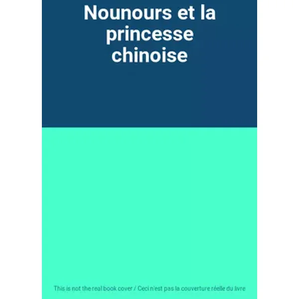 Nounours et la princesse chinoise