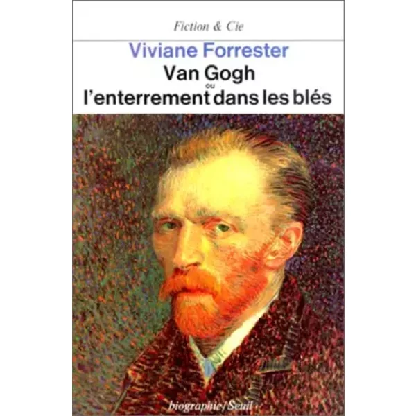 Van Gogh Ou L'enterrement Dans Les BléS - Viviane Forrester-image