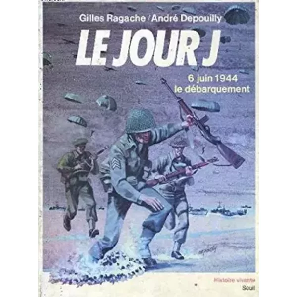 Le Jour J, 6 Juin 1944 : Le Debarquement - Ragache-image