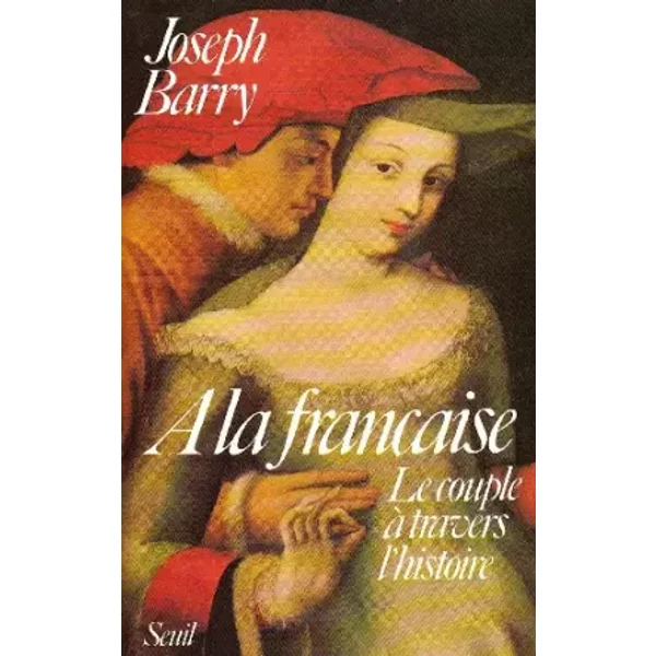 A La Francaise. : Le Couple A Travers L'hi - Barry-image
