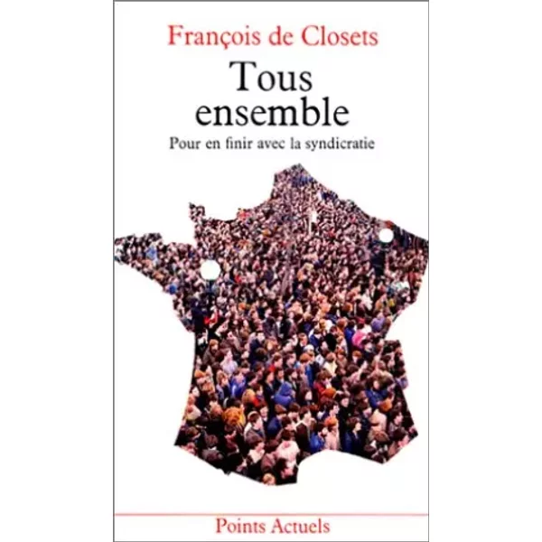 Tous Ensemble. Pour En Finir Avec La Syndicratie - FrançOis De Closets-image