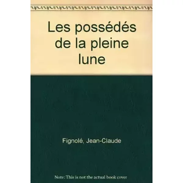 Les Possédés de la pleine lune - Jean-Claude Fignolé