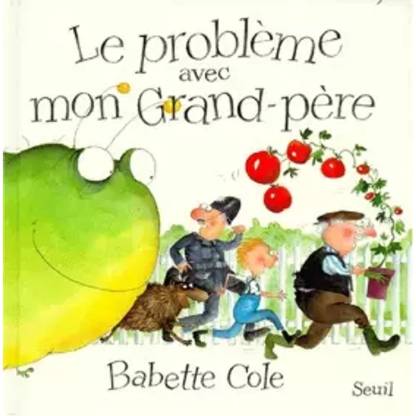 Le Problème avec mon grand-père - Babette Cole