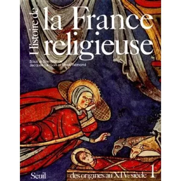 Histoire de la France religieuse. Des origines au (1) - Jacques Le goff