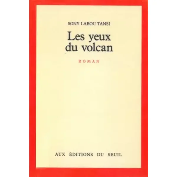 Les Yeux du volcan - Sony Labou Tansi
