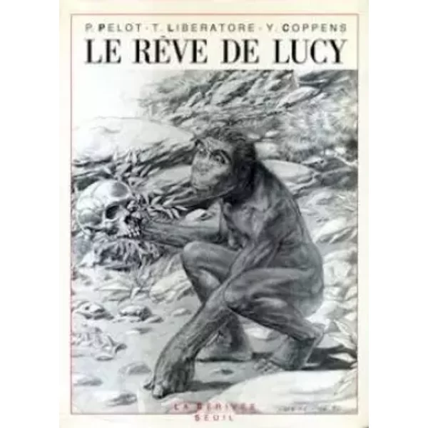 Le RêVe De Lucy - Pierre Pelot, Tanino Liberatore Et Yves Coppens-image