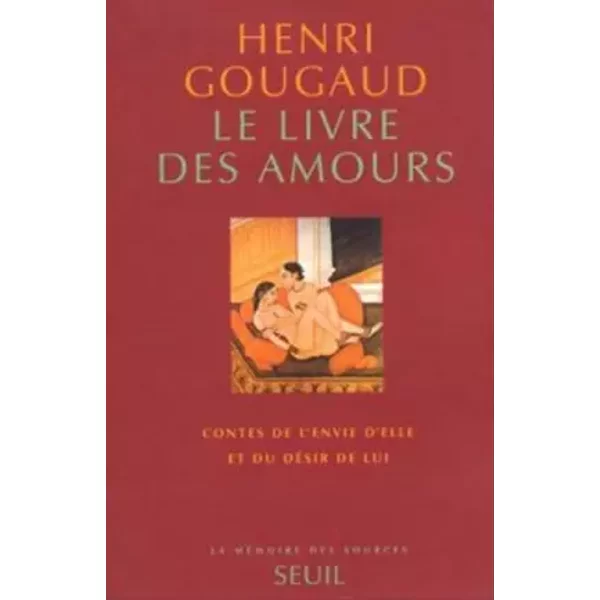 Le Livre Des Amours : Contes De L'envie D'elle Et Du DéSir De Lui - Henri Gougaud-image