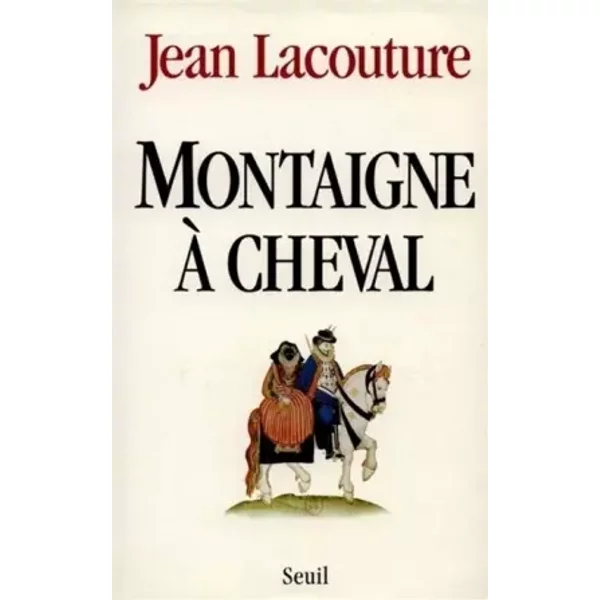 Montaigne à Cheval - Jean Lacouture-image