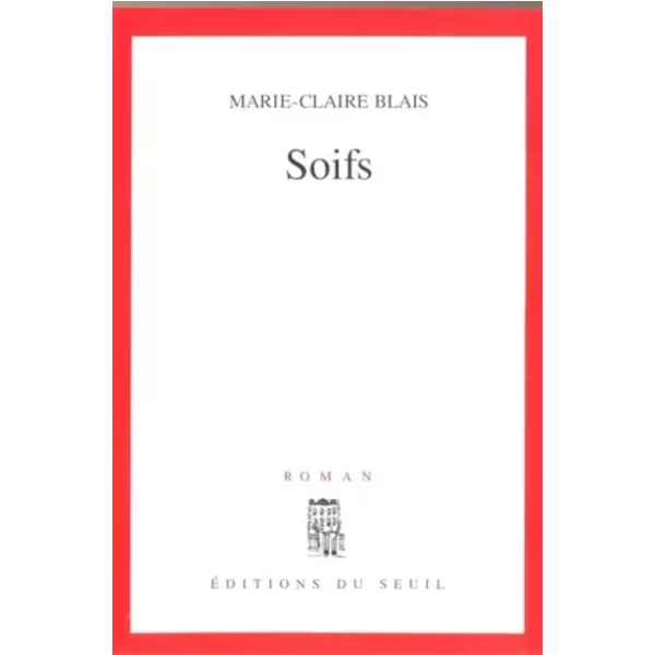 Soifs - Marie-Claire Blais