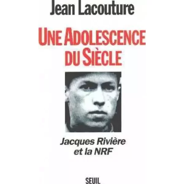 Une Adolescence Du SièCle : Jacques RivièRe Et La NRF - Jean Lacouture-image