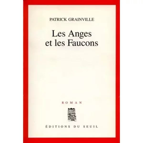 Les Anges Et Les Faucons - Patrick Grainville-image