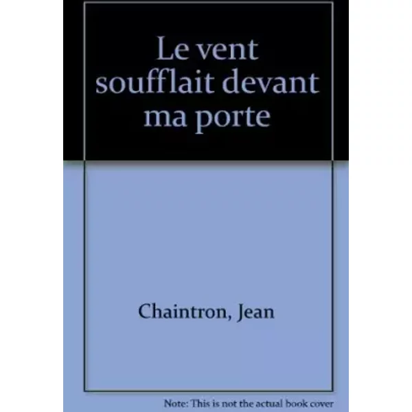 Le Vent Soufflait Devant Ma Porte - Jean Chaintron-image