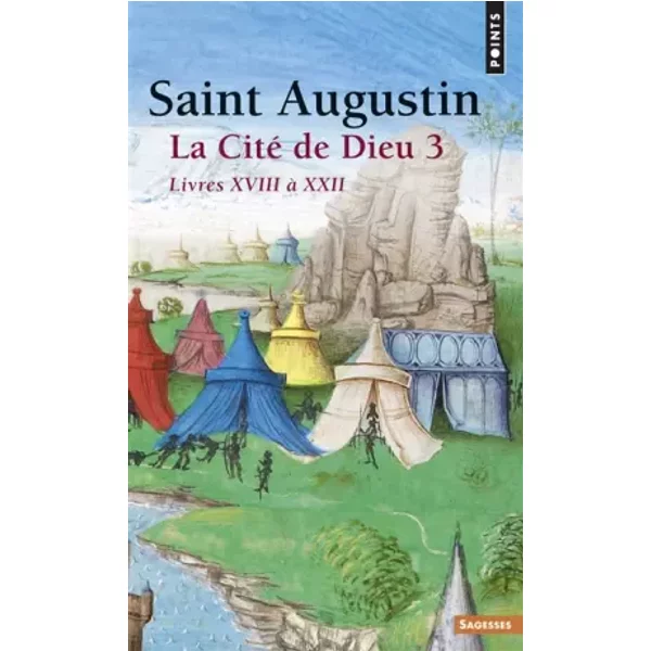 La Cité de Dieu, tome 3 : Livres XVIII à XXII - Saint Augustin, Jean-Claude Eslin, Louis Moreau