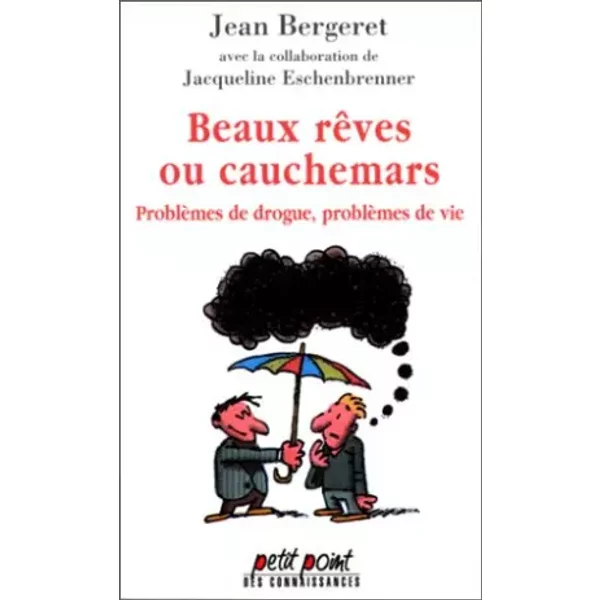 Beaux RêVes Ou Cauchemars. ProblèMes De Drogue, ProblèMes De Vie - Jean Bergeret, Jacqueline Eschenbrenner-image