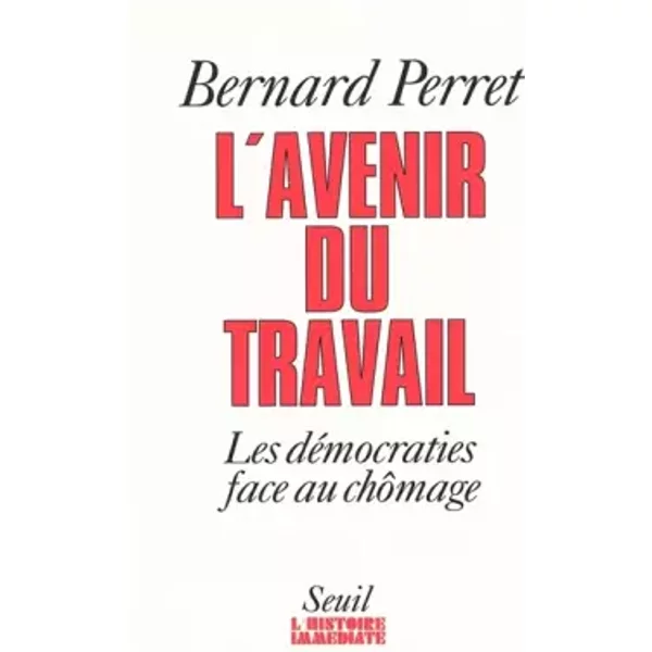 L'avenir Du Travail : Les DéMocraties Face Au ChôMage - Bernard Perret-image
