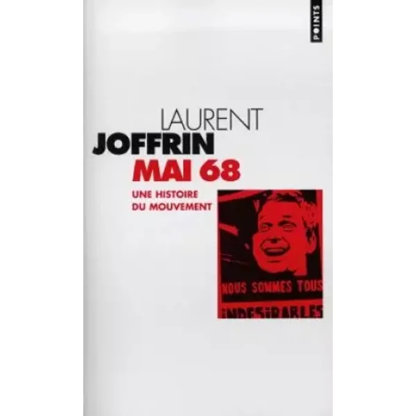 Mai 68. Histoire des évènements - Laurent Joffrin