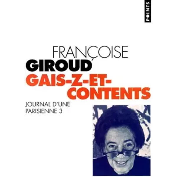 Journal D'une Parisienne. Tome 3, Gais-Z-Et Contents - FrançOise Giroud-image