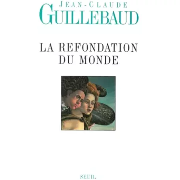 La Refondation Du Monde - Jean-Claude Guillebaud-image