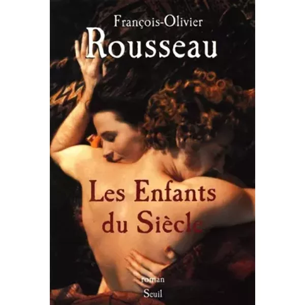 Les Enfants Du SièCle - FrançOis-Olivier Rousseau-image