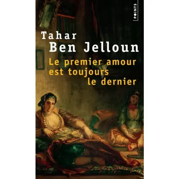 Le Premier Amour Est Toujours Le Dernier - Tahar Ben Jelloun-image
