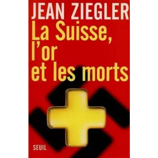 La Suisse, L'or Et Les Morts - Jean Ziegler-image