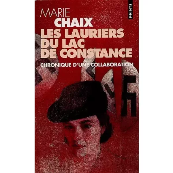 Les lauriers du lac de Constance : Chronique d'une collaboration - Marie Chaix