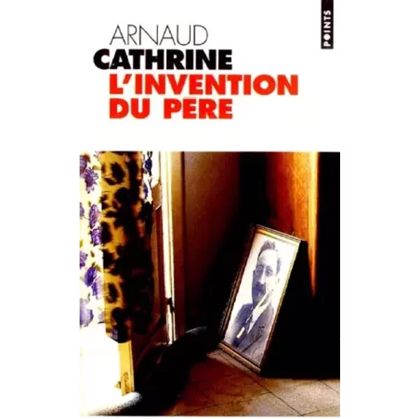 L'invention Du PèRe - Arnaud Catherine-image