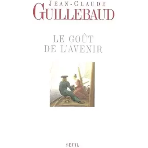 Le GoûT De L'avenir - Jean-Claude Guillebaud-image