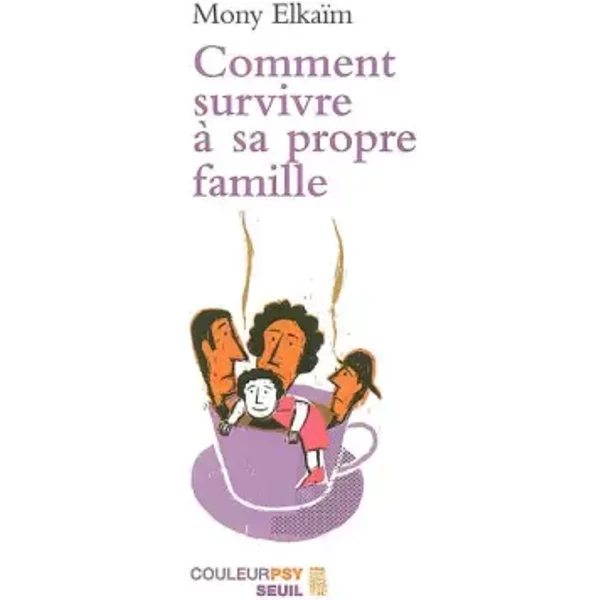 Comment survivre à sa propre famille - Mony Elkaïm, Caroline Glorion