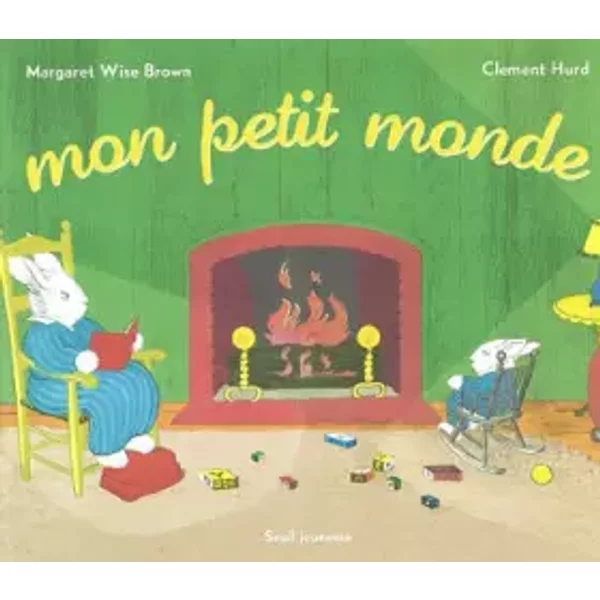 Mon petit monde - Margaret Wise Brown, Clément Hurd