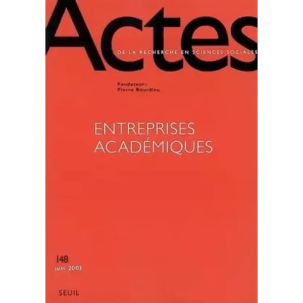 Entreprises académiques, numéro 148 : Actes de la recherche en sciences sociales - Collectif