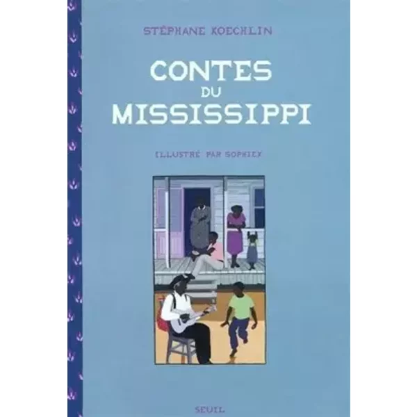 Contes du Mississippi - Stéphane Koechlin, Sophiek