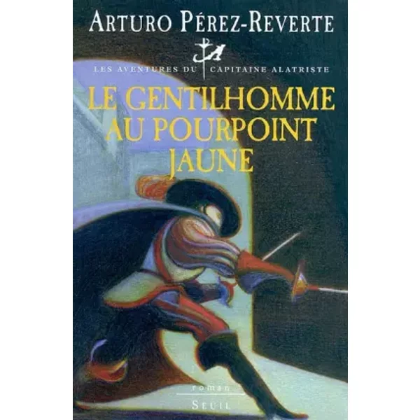 Les Aventures Du Capitaine Alatriste, Tome 5 : Le Gentilhomme Au Pourpoint Jaune - Arturo PéRez-Reverte, FrançOis Maspero-image