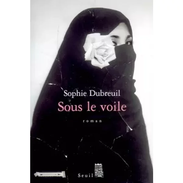 Sous le voile - Sophie Dubreuil