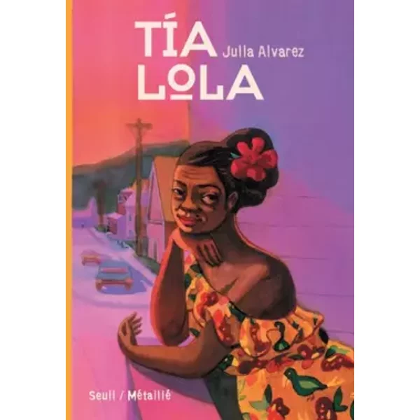 Tia Lola - Julia Alvarez Et Catherine De LéObardy-image