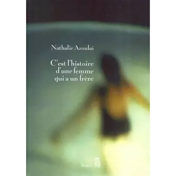 C'est L'histoire D'une Femme Qui A Un FrèRe - Nathalie Azoulai-image