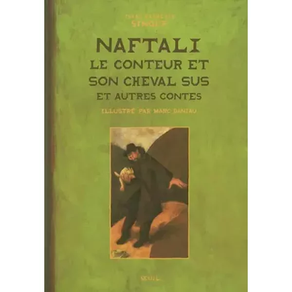 Naftali Le Conteur Et Son Cheval Sus Et Autres Contes - Isaac Bashevis Singer, Marc Daniau, Marie-Pierre Bay-image