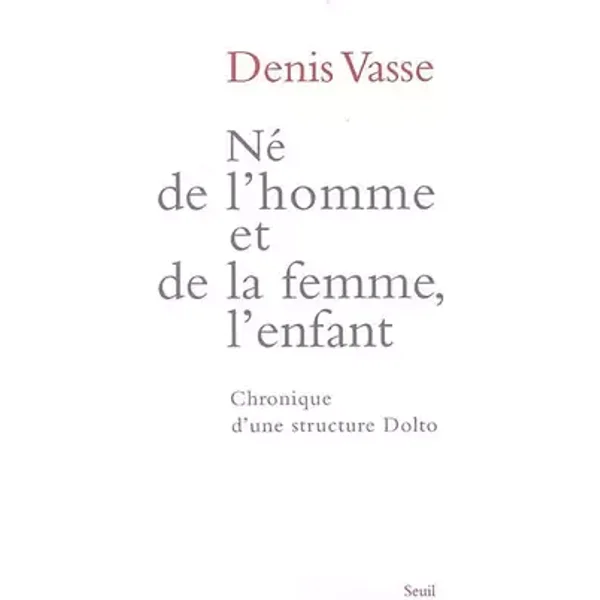 Né de l'homme et de la femme, l'enfant. Chronique d'une structure Dolto - Collectif (L'APELIPA)