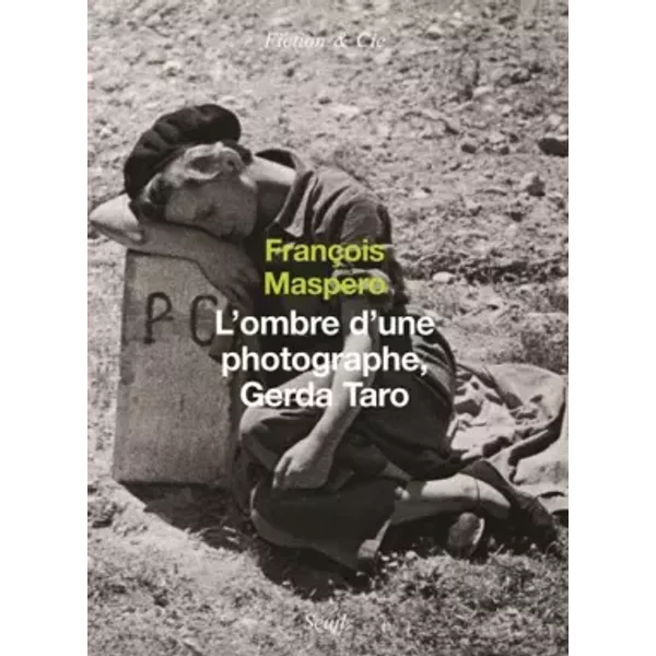 L'Ombre d'une photographe. Gerda Taro - Francois Maspero