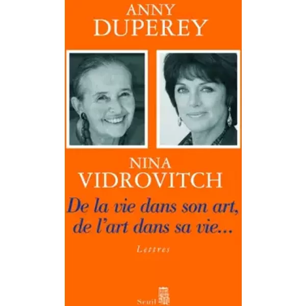De La Vie Dans Son Art, De L'art Dans Sa Vie... : Lettres - Anny Duperey-image