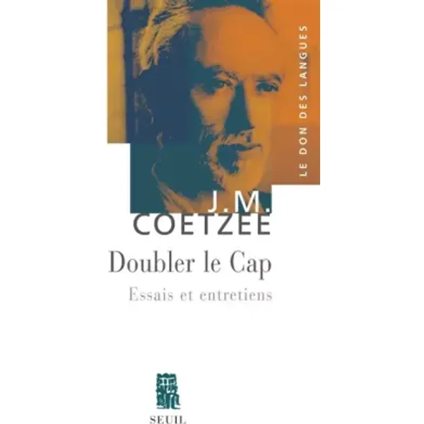 Doubler le cap. Essais et entretiens - J. m. Coetzee
