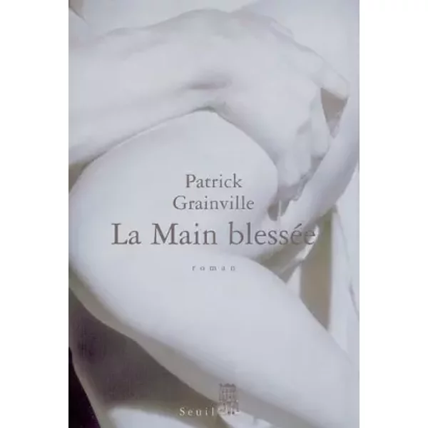 La Main BlesséE - Patrick Grainville-image